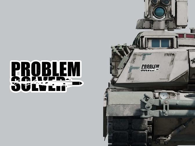 Vehicle decal of a tank drawing with the words "Problem Solver."